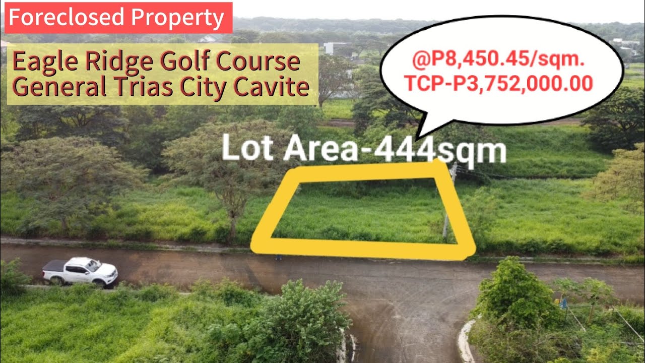 Eagle Ridge General Trias Cavite LA-444sqm @P8,450.45/sqm TCP-P3,752,000.00 Foreclosed Property.