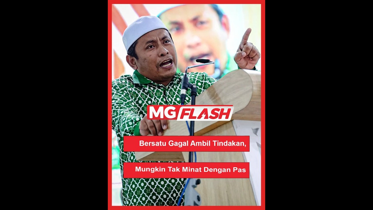 Bersatu Gagal Ambil Tindakan, Mungkin Tak Minat Dengan Pas #MGFlash