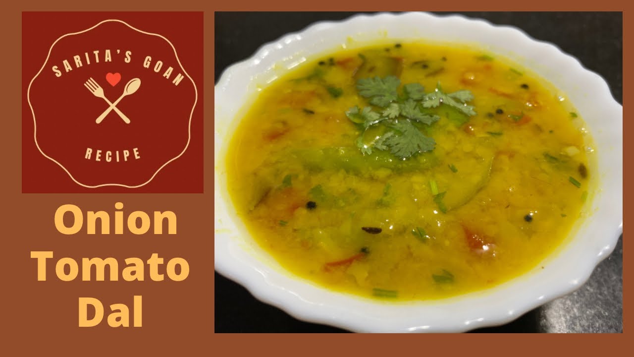Onion and Tomato Dal | Toor Dal recipe | Easy and quick Dal recipe | Sarita’s Goan Recipes
