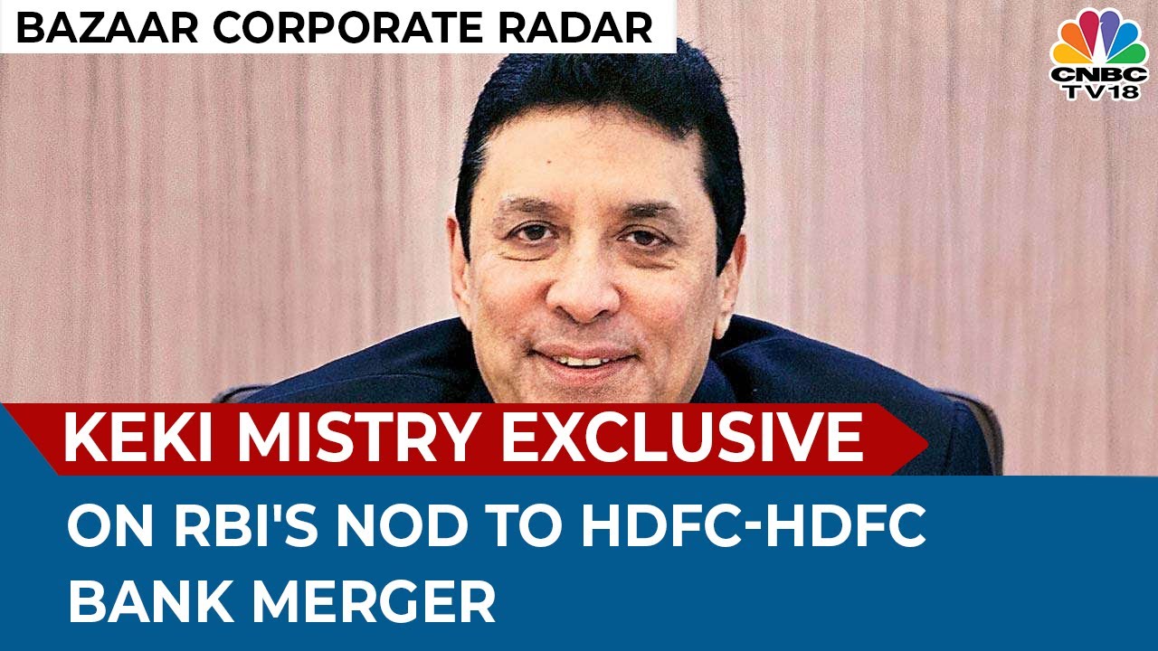 Exclusive: Keki Mistry On RBI's Nod To HDFC & HDFC Bank Merger | Bazaar Corporate Radar | CNBC-TV18