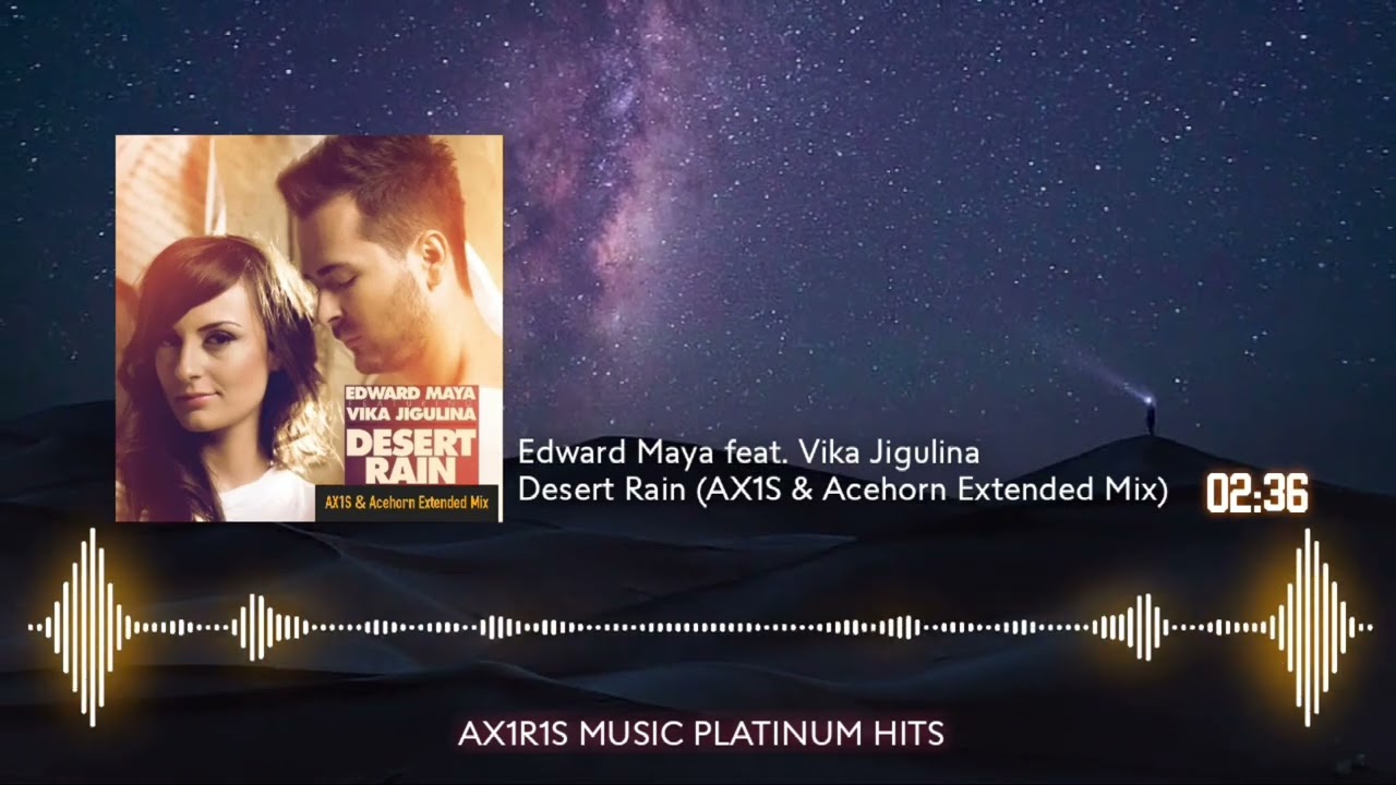 Edward Maya feat. Vika Jigulina - Desert Rain (AX1S & Acehorn Extended Mix)