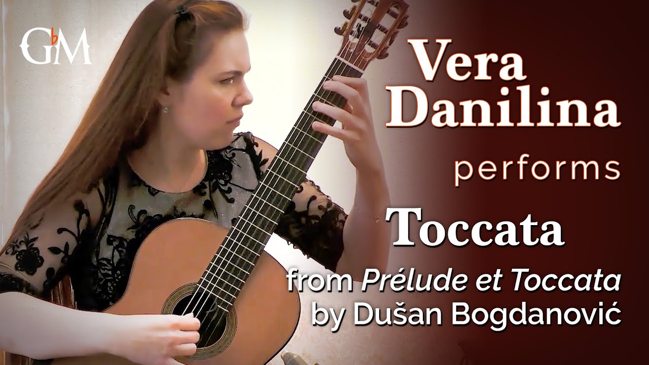 Vera Danilina plays Toccata by Dušan Bogdanović | Guitar by Masters