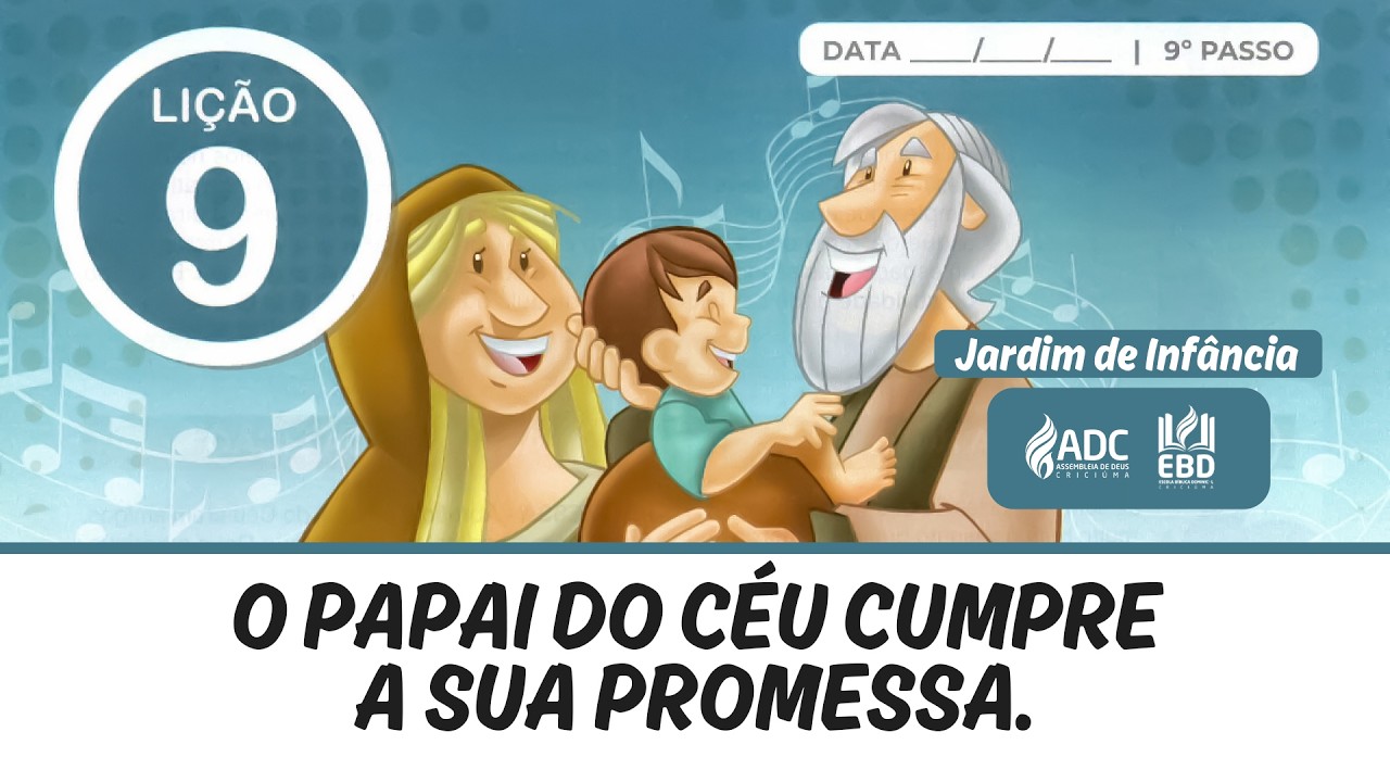 EBD Lição 09 | JARDIM DE INFÂNCIA | O Papai do Céu Cumpre a sua Promessa.