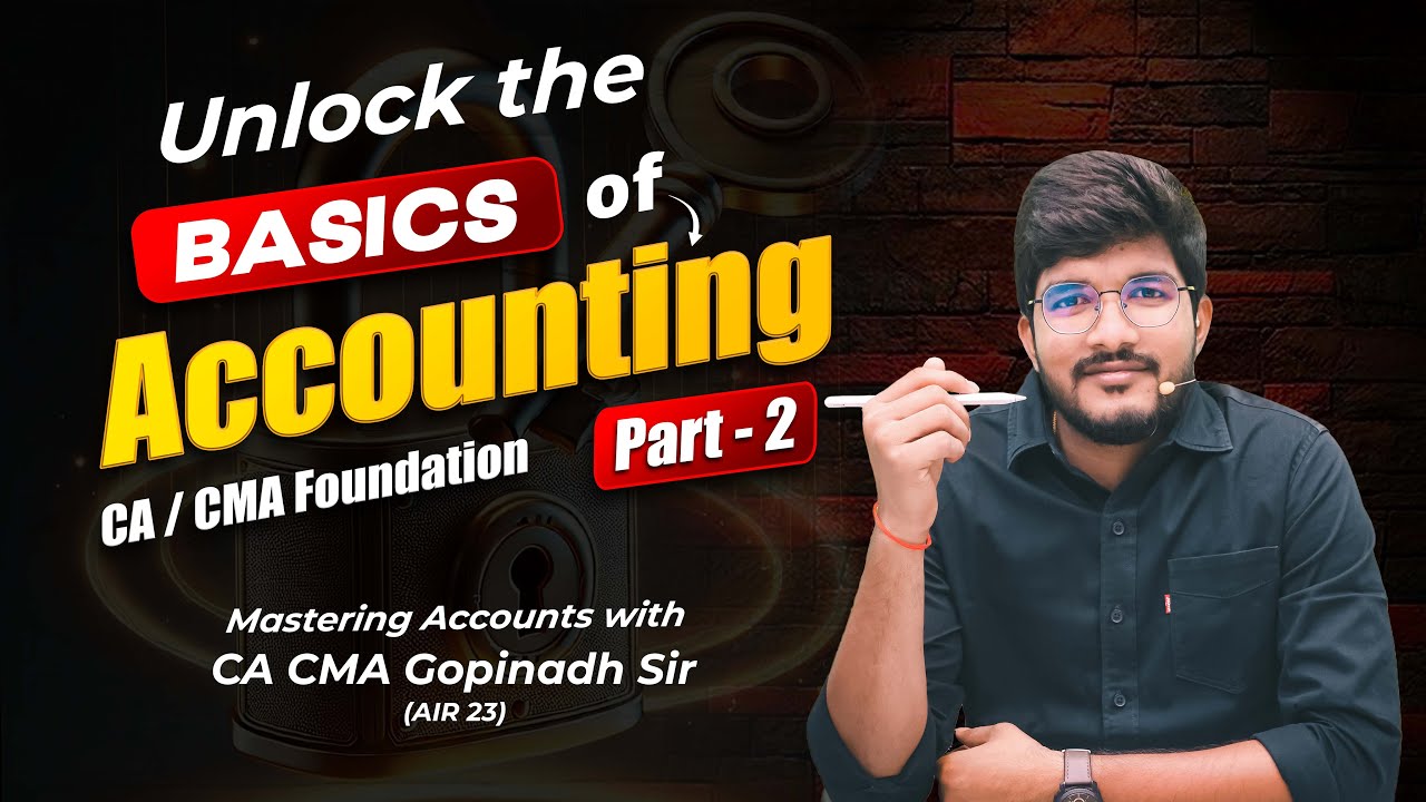 CA CMA FOUNDATION ACCOUNTING BASICS PART 2|| BY  CA CMA Gopinadh Sir(AIR 23)