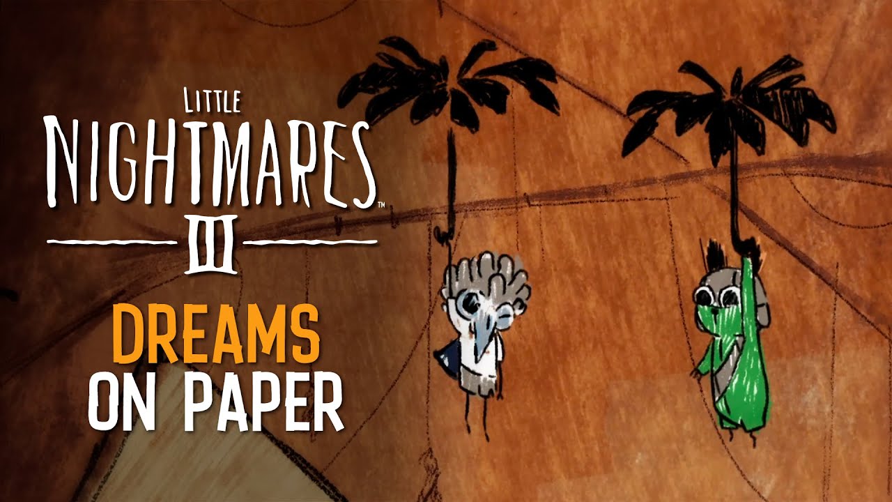 Little Nightmares III - 'Dreams on Paper' Trailer