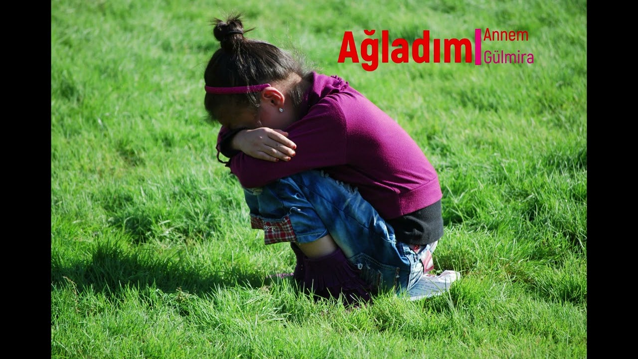 Ağladım