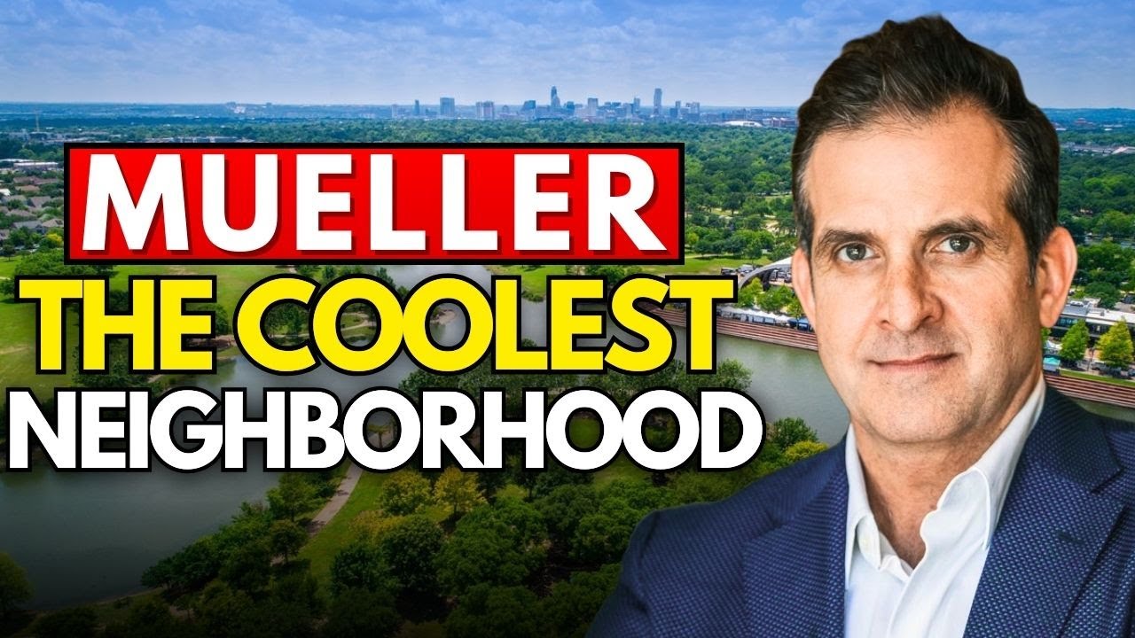 Discover Mueller: Austin's Vibrant Neighborhood with Chad Goldwasser