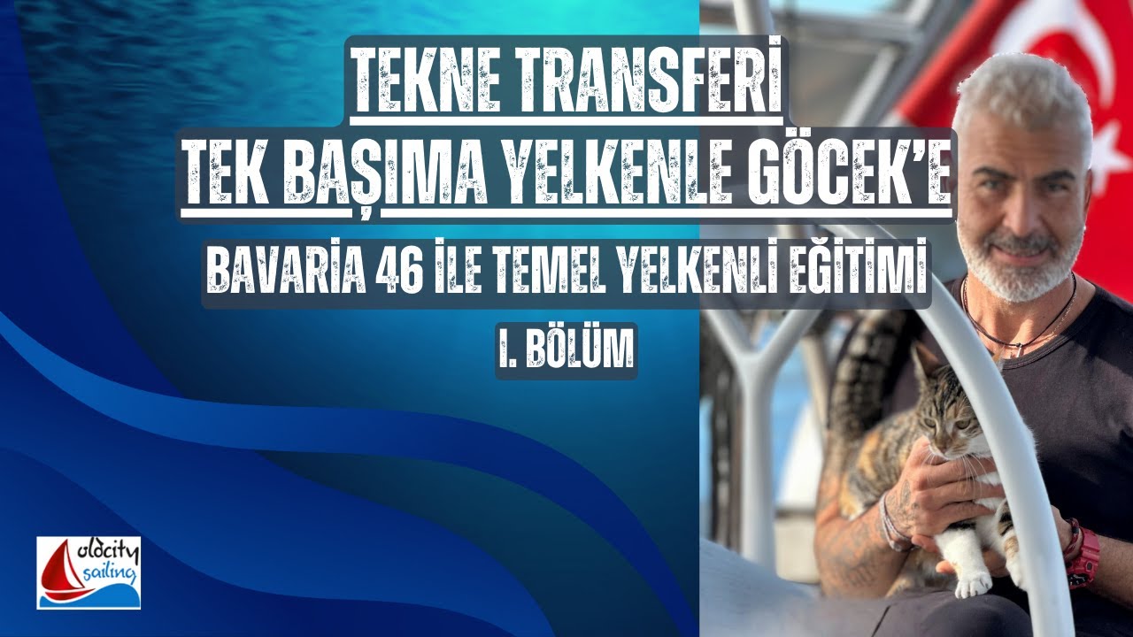 Teos Marina’dan Göcek’e Tek Başıma Tekne Transferi | Bavaria 46 ile Yelkenli Eğitim Serisi 1. Bölüm