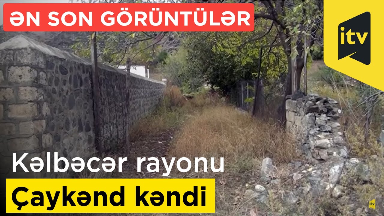 Kəlbəcər rayonunun &Ccedil;aykənd kəndindən ən son g&ouml;r&uuml;nt&uuml;lər
