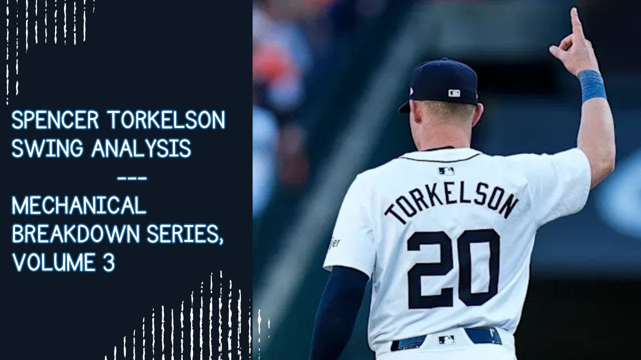 Spencer Torkelson Swing Analysis --- Mechanical Breakdown Series, Volume 3