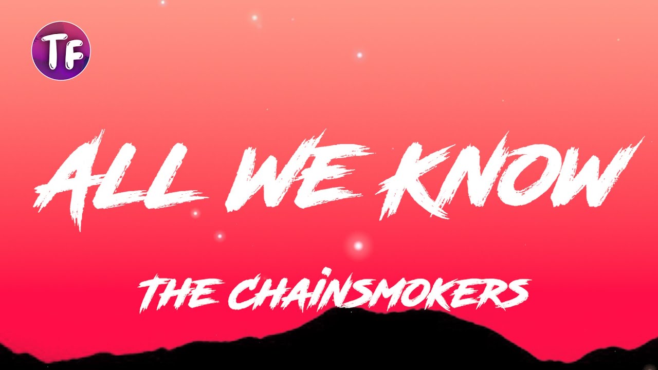 The Chainsmokers - All We Know ft  Phoebe Ryan (Lyrics/Letra)