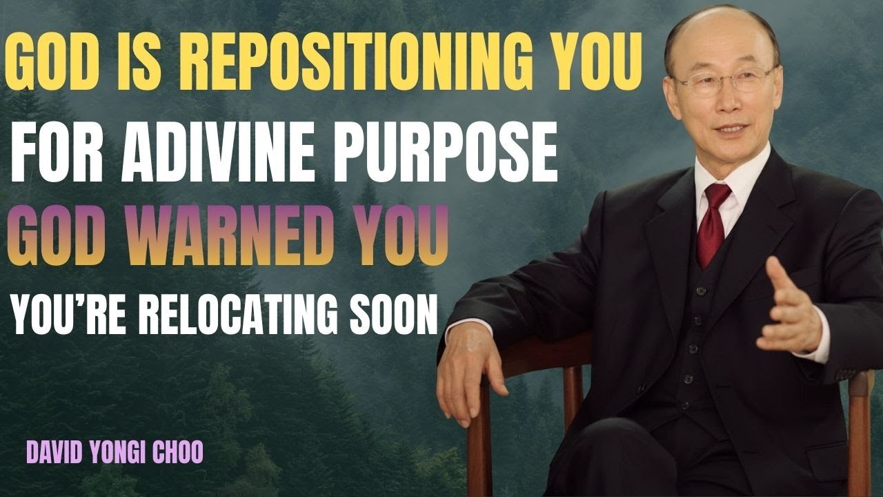 God Is Changing Your Location — Don’t Ignore This Warning|Motivational Speech|David Yongi Choo