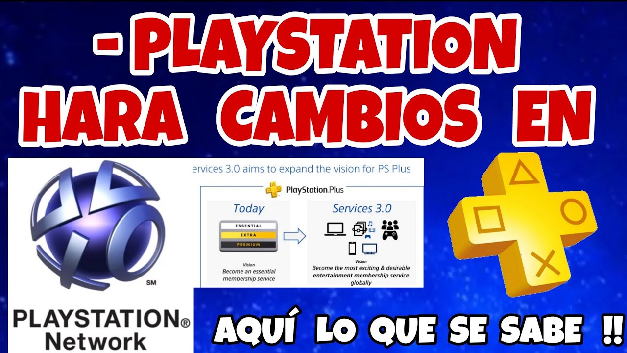 PLAYSTATION HARA CAMBIOS EN PLAYSTATION NETWORK Y SERVICIOS COMO PS PLUS AQUI TODO LO QUE SE SABE