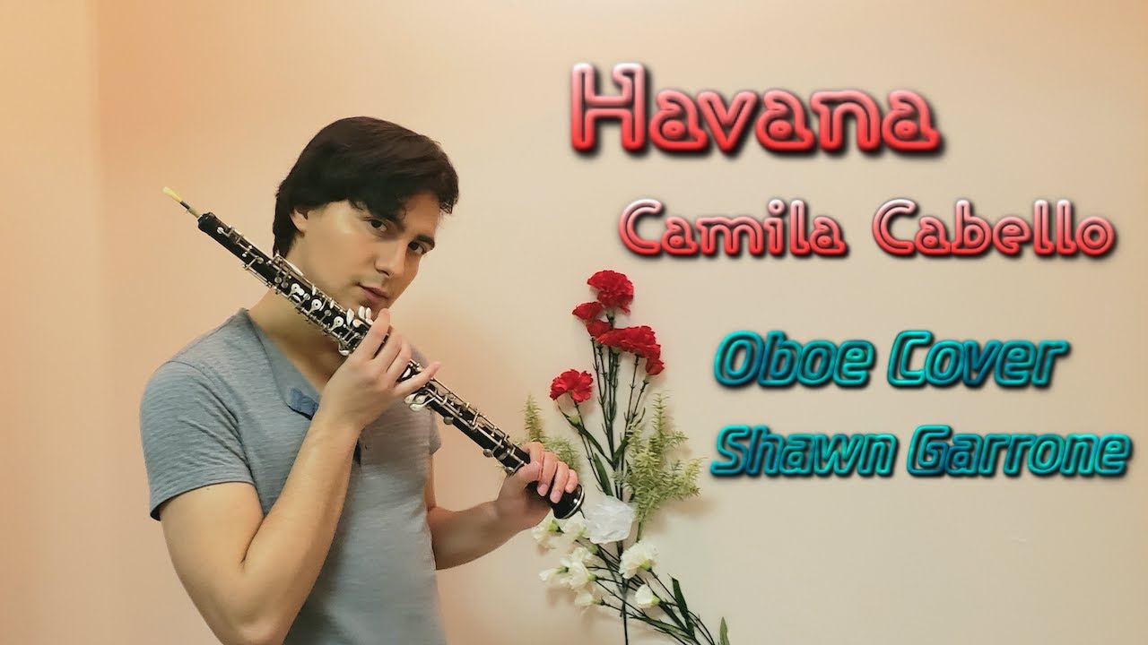 Havana [Camila Cabello] - Oboe Cover - Shawn Garrone