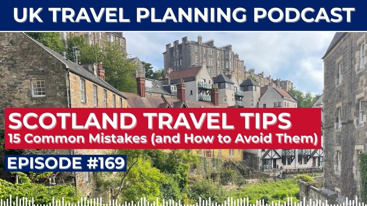Scotland Travel Tips: 15 Common Mistakes (and How to Avoid Them)