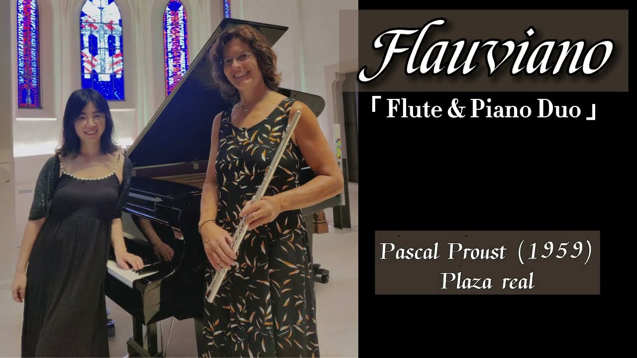 Plaza Real - Pascal Proust - Flauviano Flute & Piano Duo
