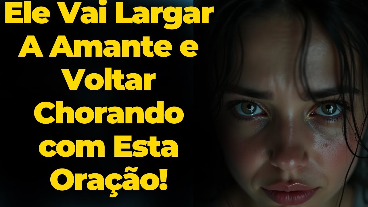 Oração Forte para Ele Abandonar a Amante e Voltar Arrependido Ainda Hoje!