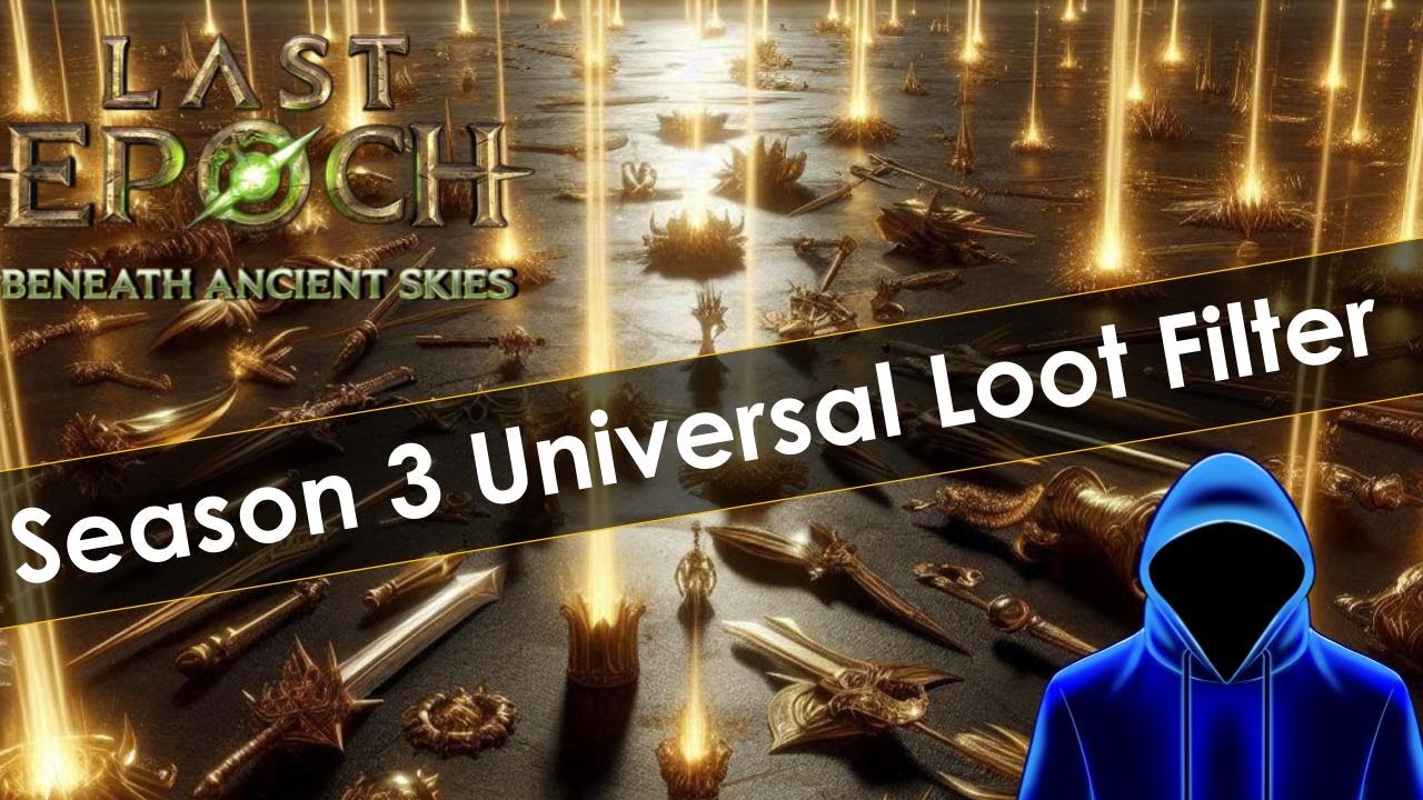 Last Epoch Season 3 Universal Loot Filter is Here!
