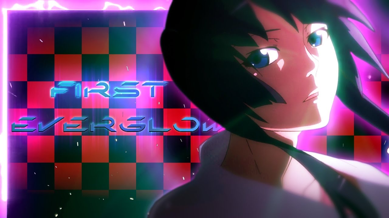 Dance! Everglow - First - AMV 「Anime MV」