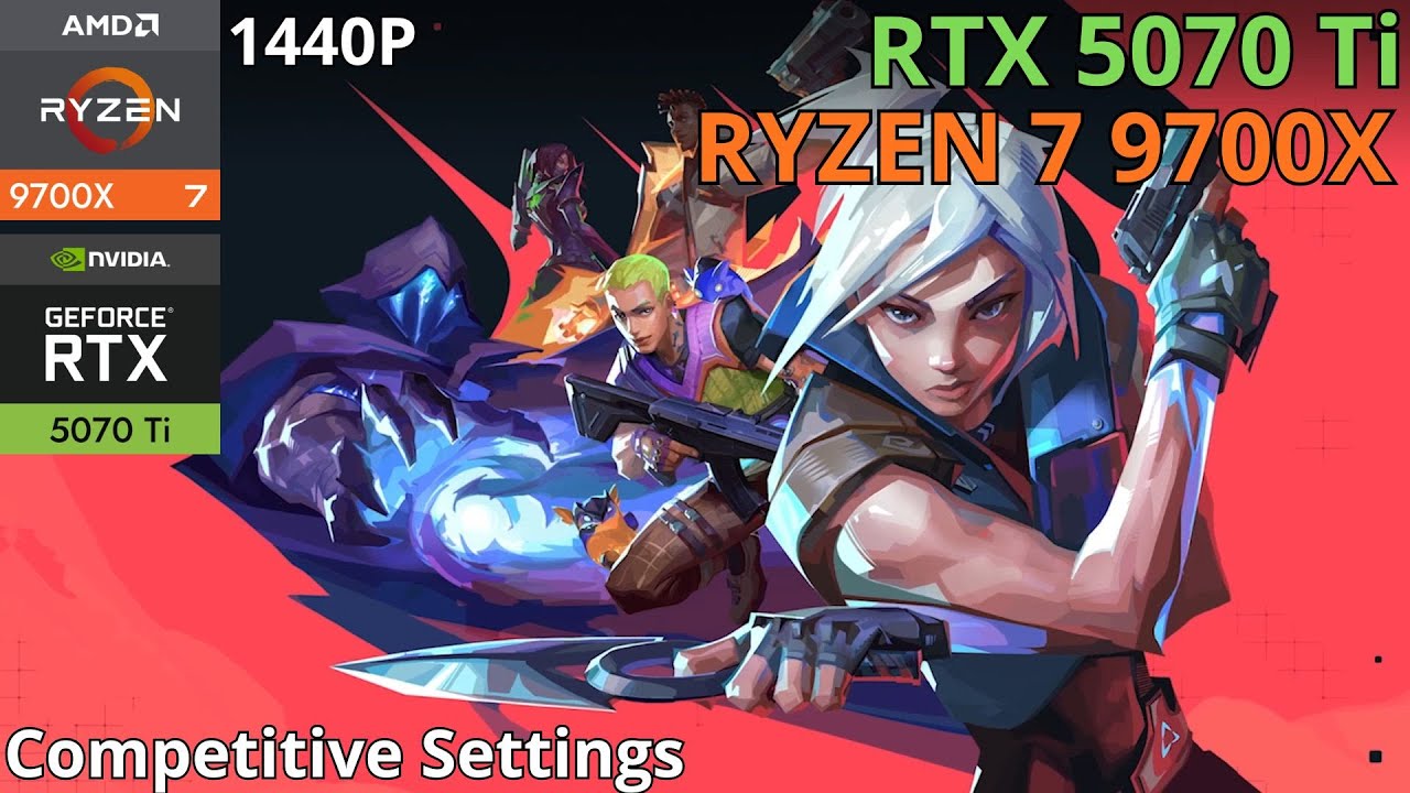 VALORANT - RYZEN 7 9700X + RTX 5070 TI - LOW SETTINGS - 1440P