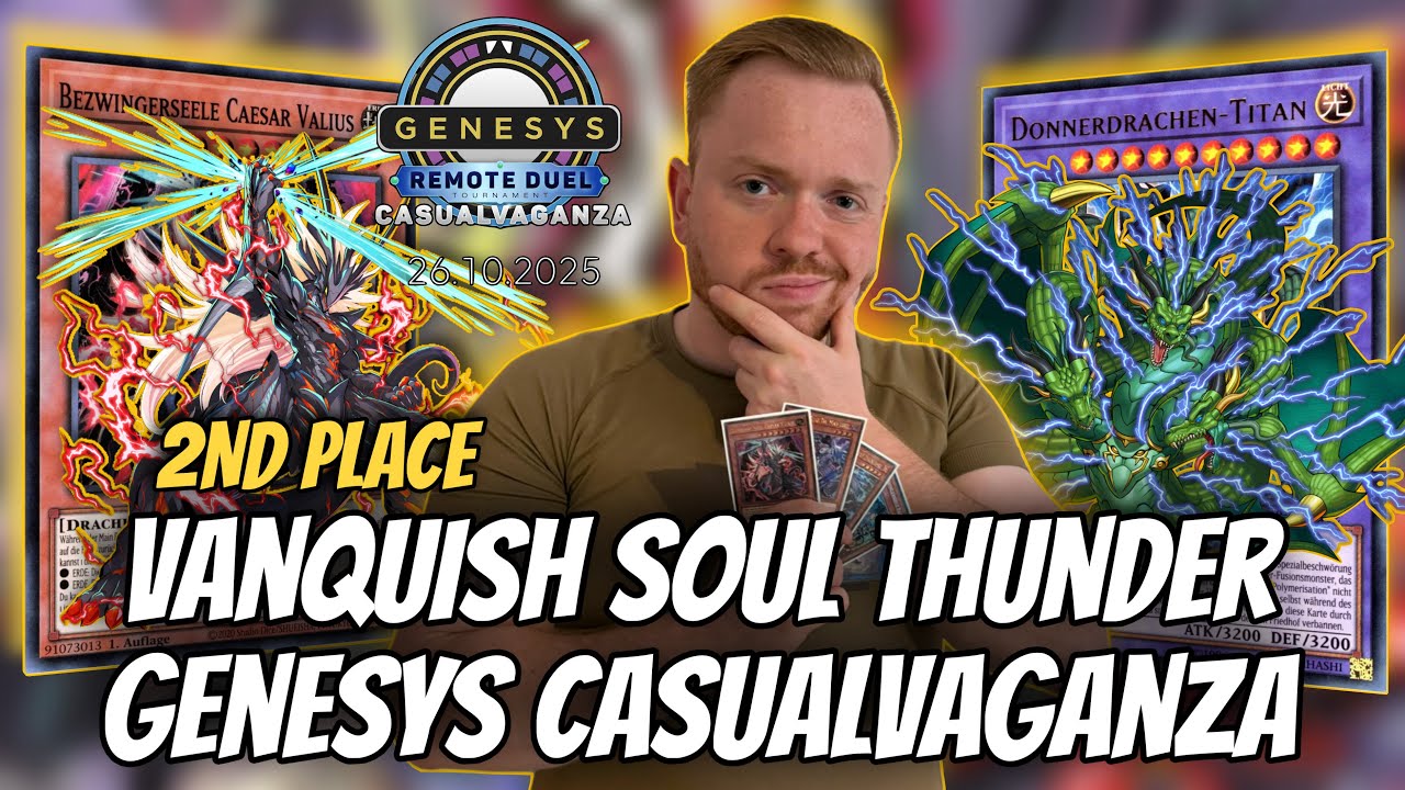 Yu-Gi-Oh! 2nd Place VANQUISH SOULTHUNDER I GENESYS CASUALVAGANZA+VERLOSUNG!