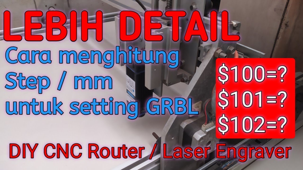 Menghitung Langkah Per Milimeter (Step/mm) Untuk Setting GRBL | DIY CNC Router | Laser Engraver