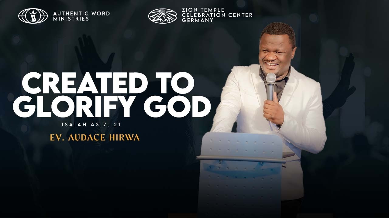 Created to glorify God by  EV. Audace Hirwa , Sunday Service