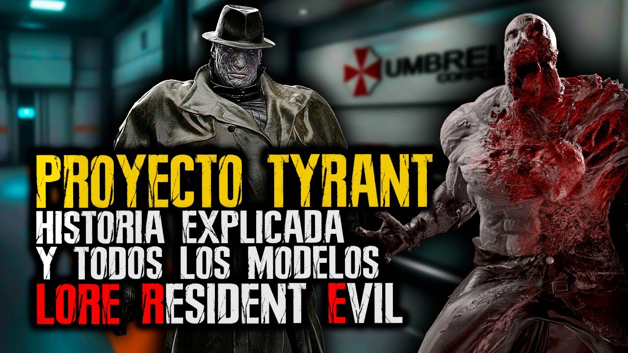 TYRANT:  ¿QUÉ SON? ORIGEN E HISTORIA DEL PROYECTO Y TODO LOS MODELOS | LORE DE RESIDENT EVIL