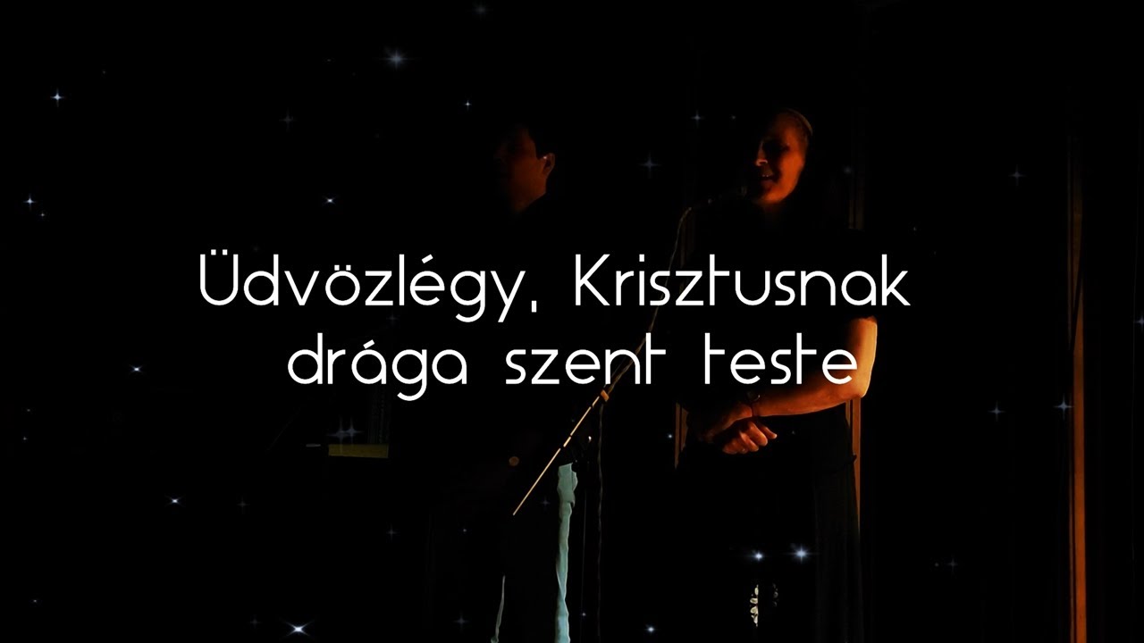 Üdvözlégy, Krisztusnak drága, szent teste | SZVU/134