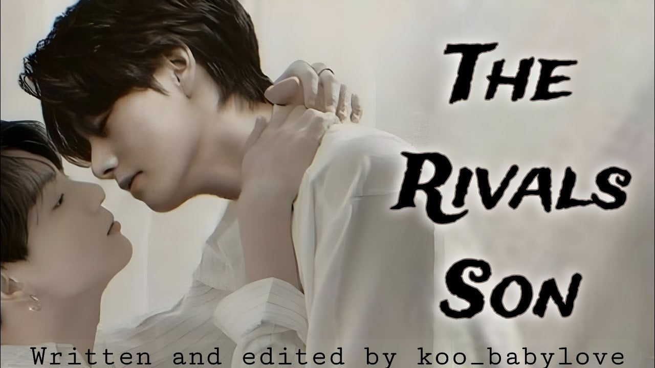 {Oneshot} The Rival's Son | Taekook/Vkook |toptae |#taekook#taekookff#bts#vkook#taekookfftoptae#ff