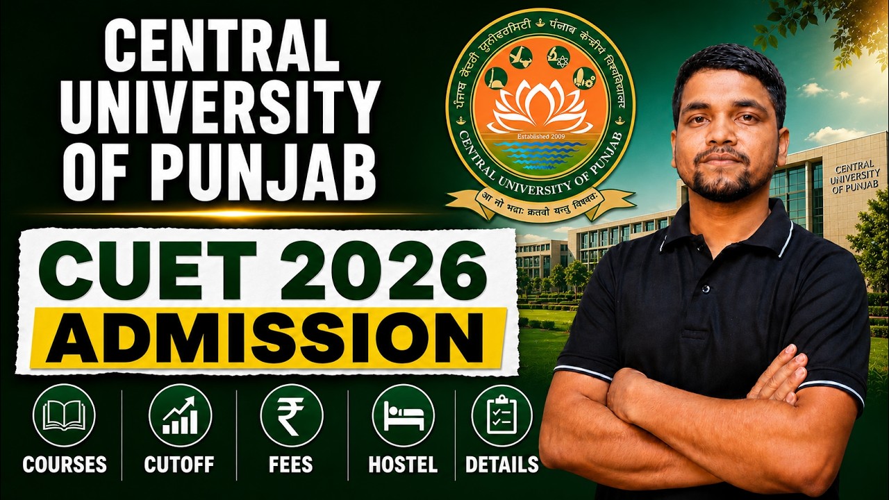 All About Central University of Punjab CUET 2026 Admission | Courses, CUP Cutoff, Fees,  Hostel
