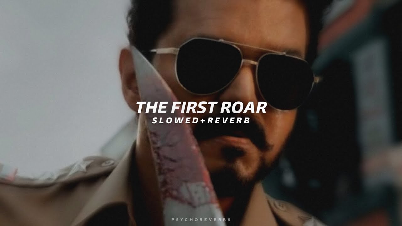 The First Roar - Slowed + Reverb | Thalapathy Vijay | Anirudh