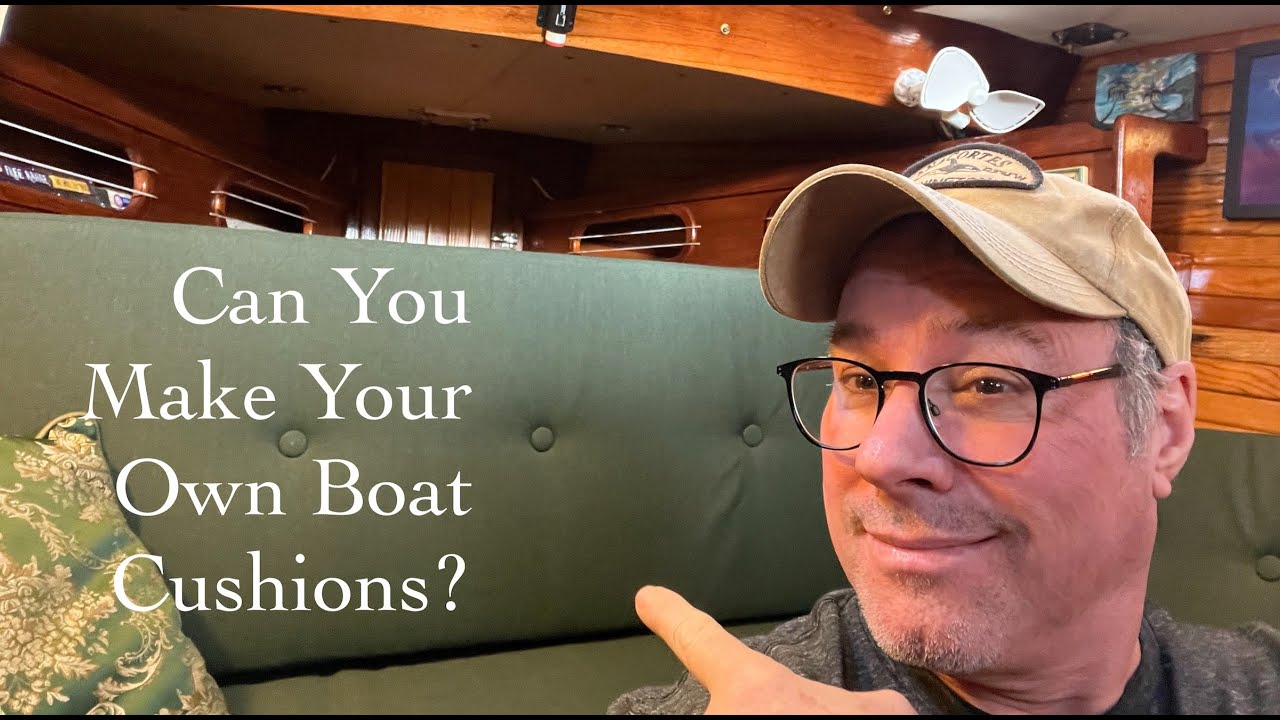 29. Can You Make Your Own Boat Cushions?