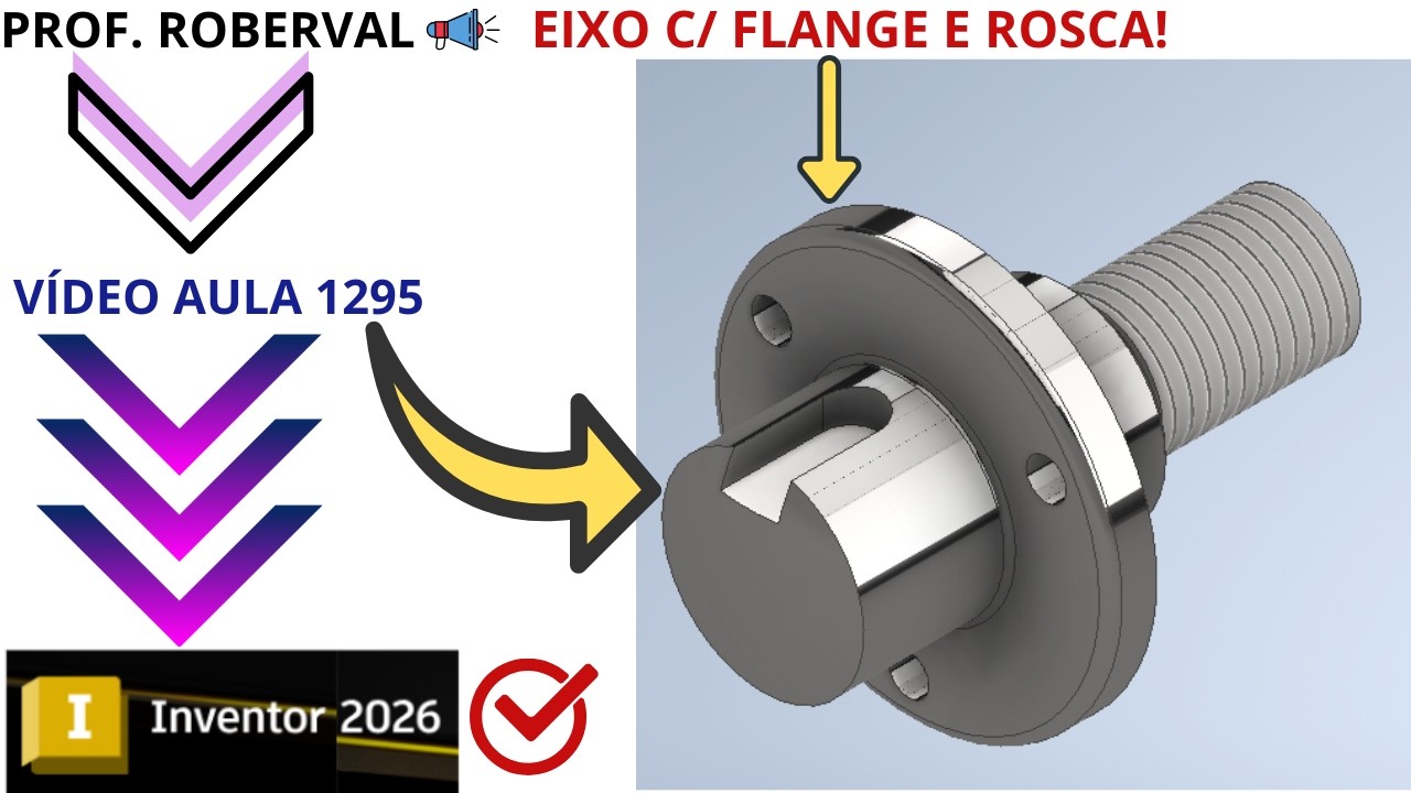 Aula 1295  - Modelamento do Eixo com Flange e Rosca no Autodesk Inventor 2026