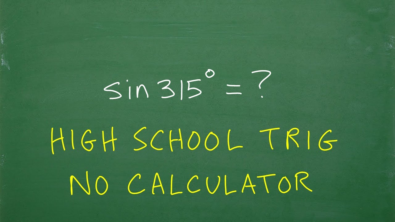Every trigonometry student should be able to do this: sin 315 degrees = ?