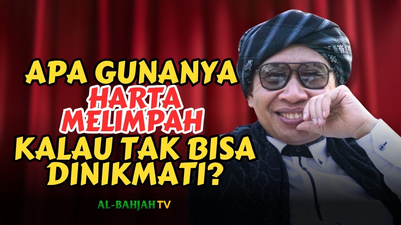 Harta Berlimpah, tapi tak pernah Dirasa&hellip; Inilah Sebabnya! | Buya Yahya