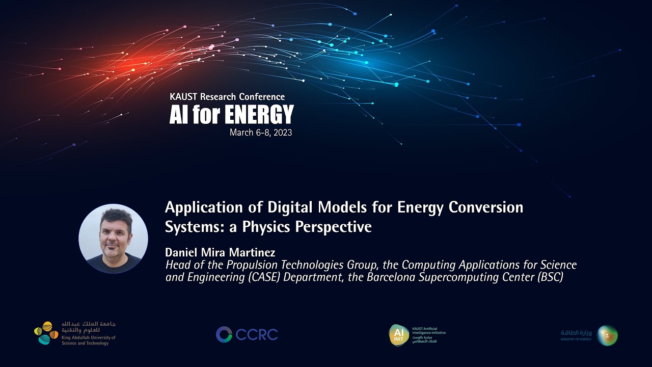Daniel Mira: Application of Digital Models for Energy Conversion Systems: a Physics Perspective