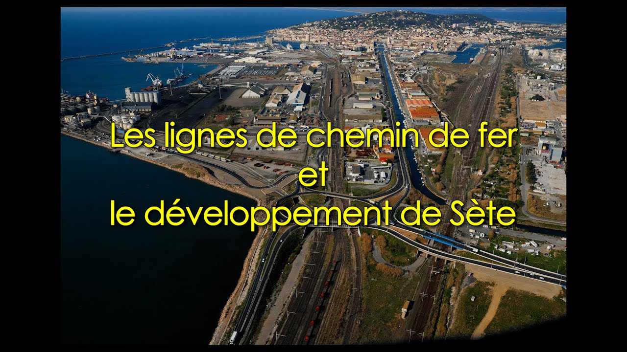 LES LIGNES DE CHEMIN DE FER ET LE DÉVELOPPEMENT DE SETE.
