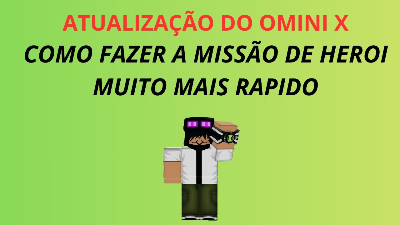 (ATUALIZAÇÃO DO OMINI X) COMO FAZER A MISSÃO DE HOROI MUITO MAIS RAPIDO