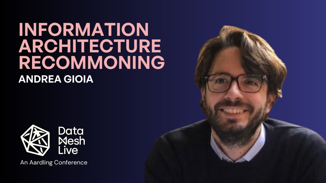 Recommoning architektury informacji autorstwa Andrei Gioia - Data Mesh Live 2025