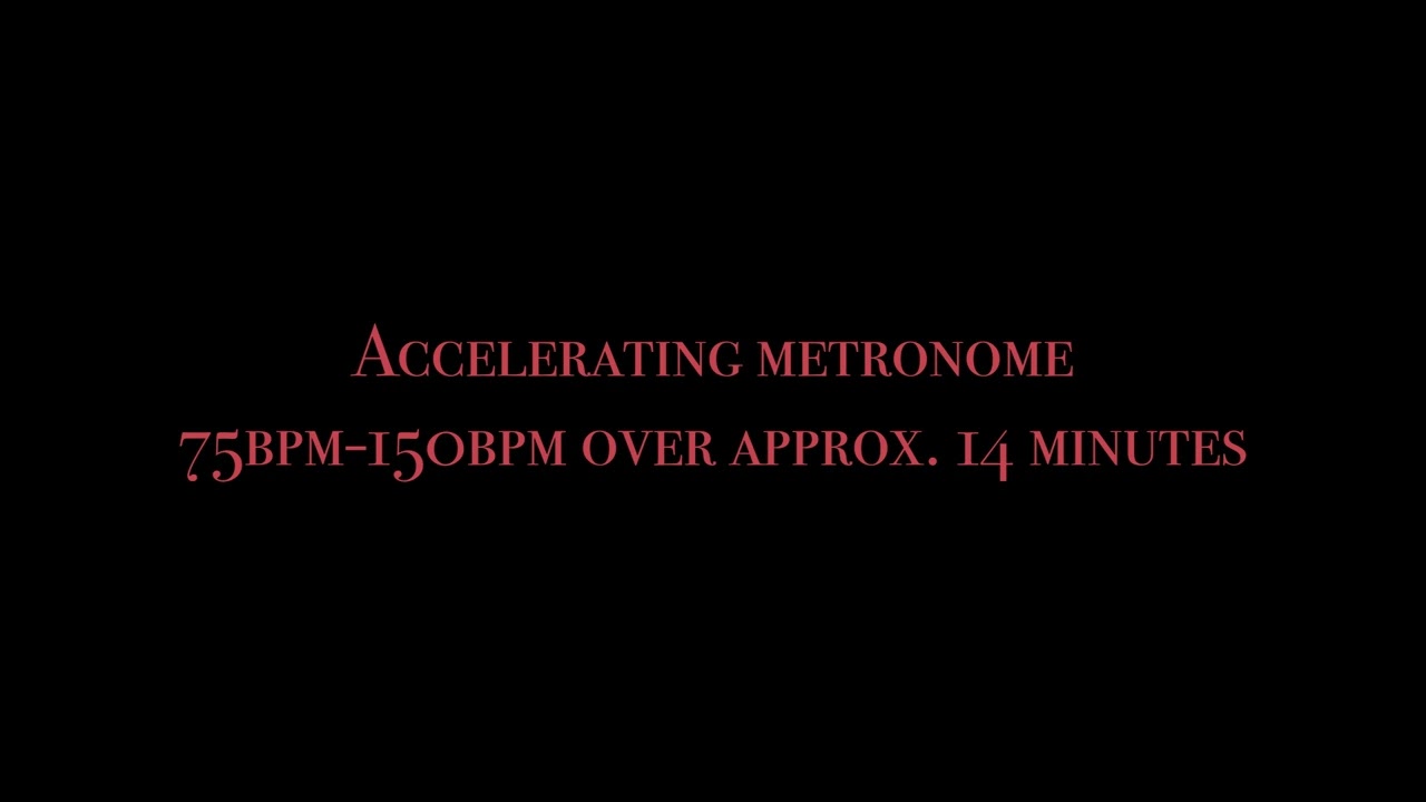 Accelerating metronome 75bpm - 150bpm 14min