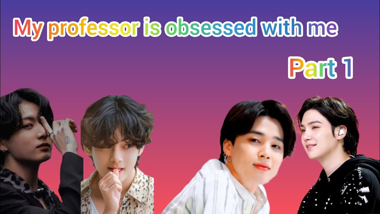 jungkook first day at college # my professor obsessed with me part 1