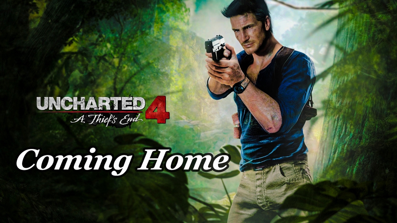 Uncharted 4: A Thief's End |  Coming Home