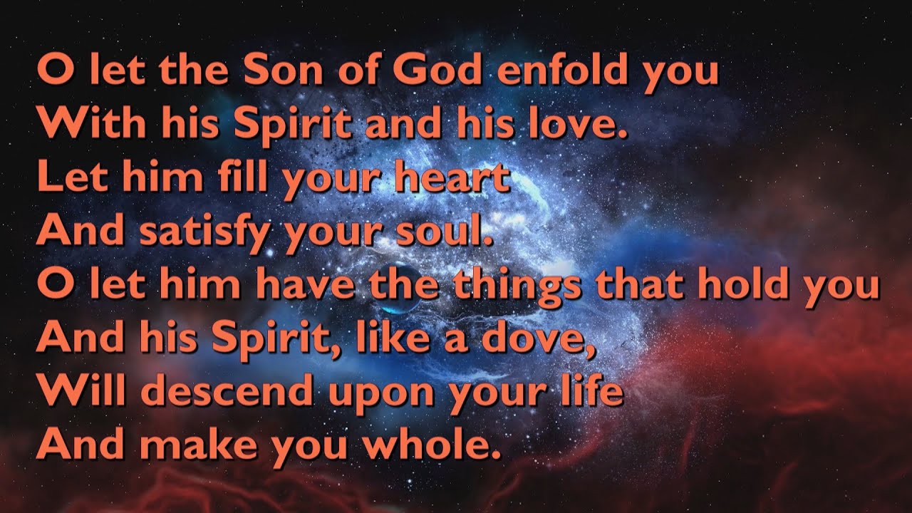 O Let the Son of God Enfold You (Spirit Song) [with lyrics for congregations]