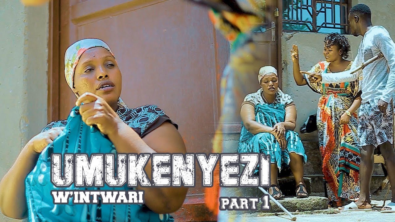 Film/UMUKENYEZI W'INTWARI Part 1// ubukene buragatsindwa 😥😥