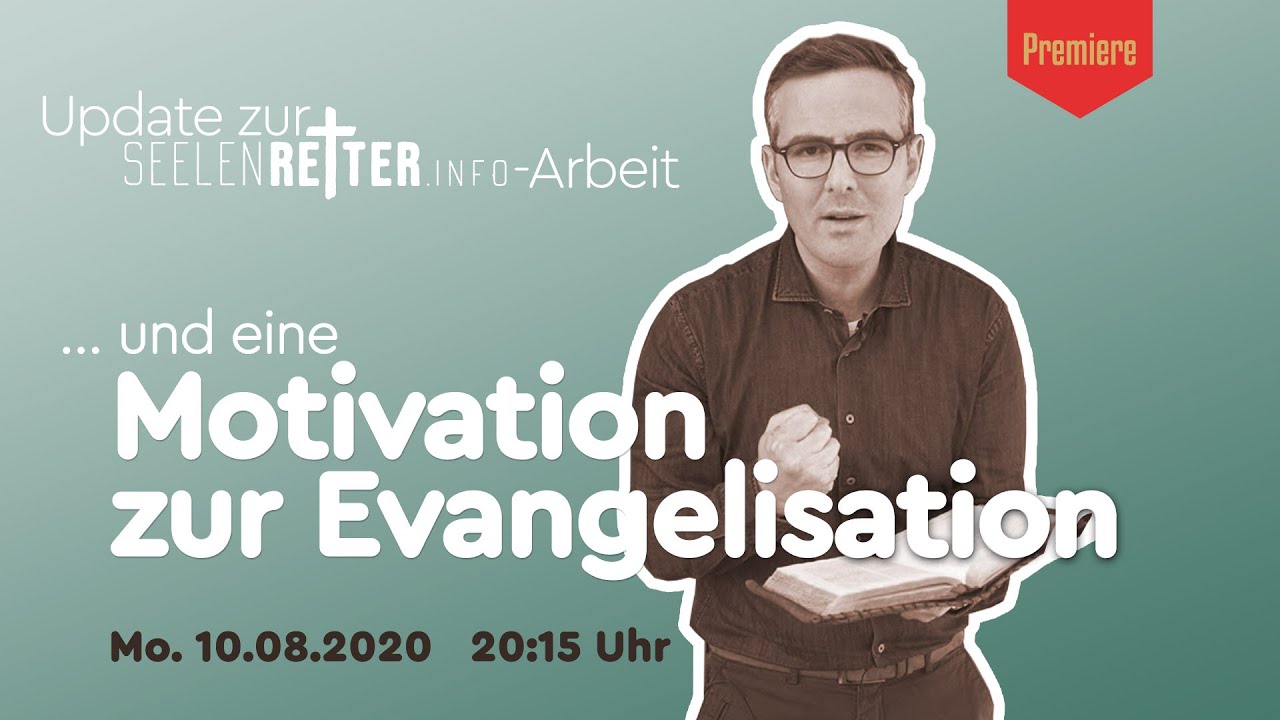 Update zur Seelenretter-Arbeit | Motivation zur Evangelisation | David Bubenzer