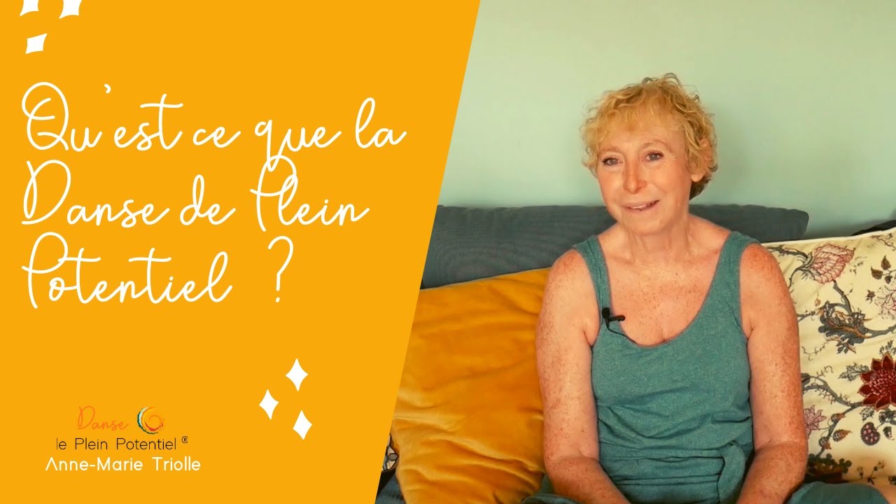 Qu'est-ce que la Danse de Plein Potentiel ® ?
