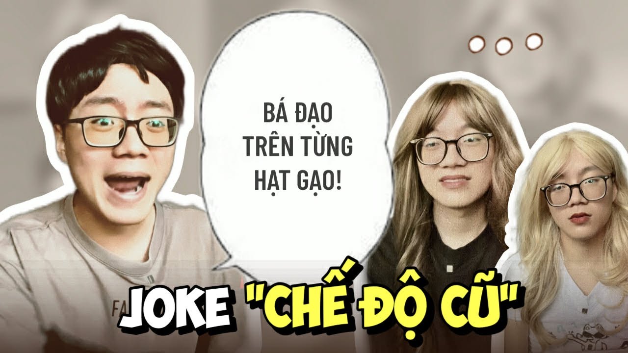TOP CÁC JOKE CHẾ ĐỘ CŨ