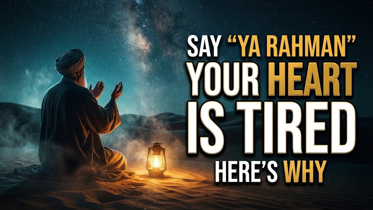 WHY IS YOUR HEART SO TIRED  IBN ARABI