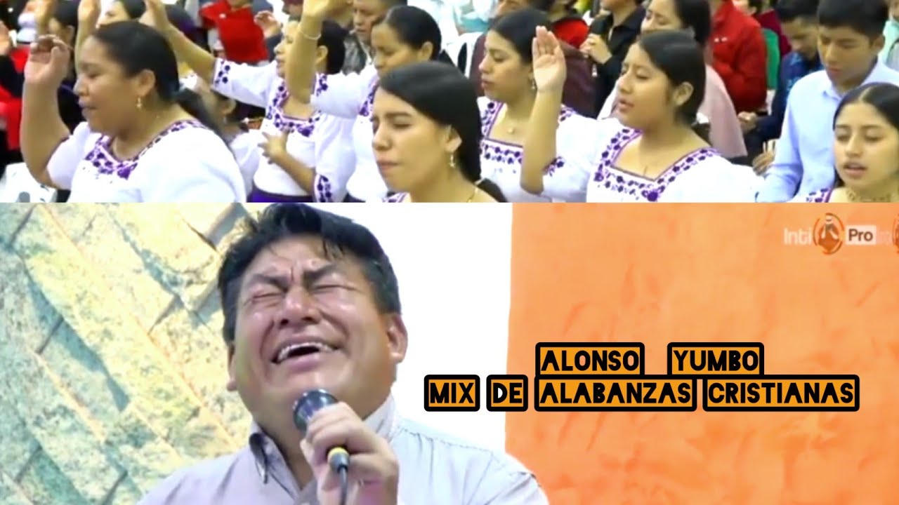 Her. (Alonso Yumbo) Ñuka Yayitu kampak Ñawpakman.🎙️(Inti Pro) 🎬 Mix de Alabanzas Cristianas..